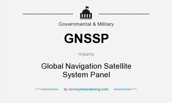 What does GNSSP mean? It stands for Global Navigation Satellite System Panel