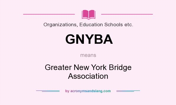 What does GNYBA mean? It stands for Greater New York Bridge Association