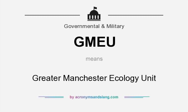 What does GMEU mean? It stands for Greater Manchester Ecology Unit