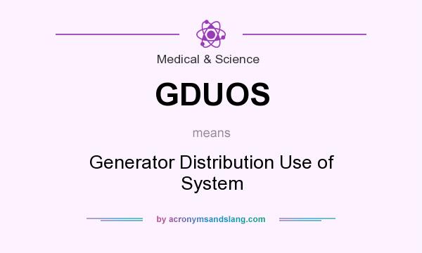What does GDUOS mean? It stands for Generator Distribution Use of System