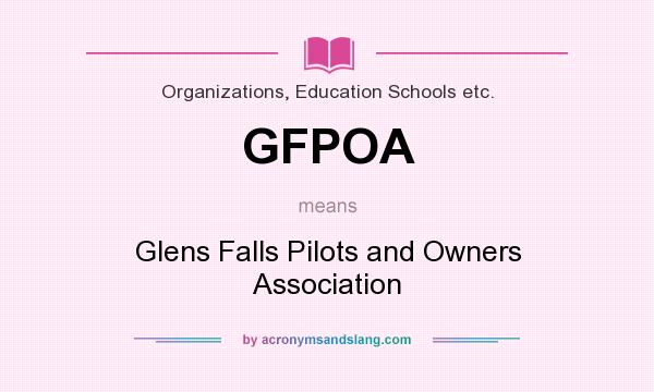 What does GFPOA mean? It stands for Glens Falls Pilots and Owners Association
