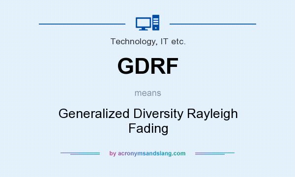 What does GDRF mean? It stands for Generalized Diversity Rayleigh Fading