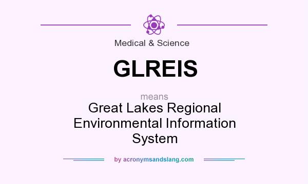 What does GLREIS mean? It stands for Great Lakes Regional Environmental Information System