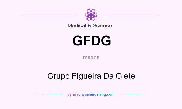 What does GFDG mean? It stands for Grupo Figueira Da Glete