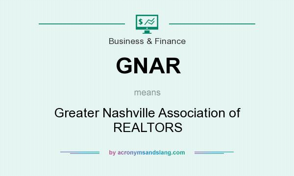 What does GNAR mean? It stands for Greater Nashville Association of REALTORS
