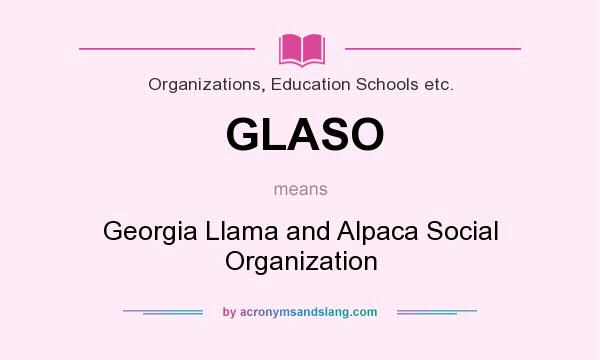 What does GLASO mean? It stands for Georgia Llama and Alpaca Social Organization