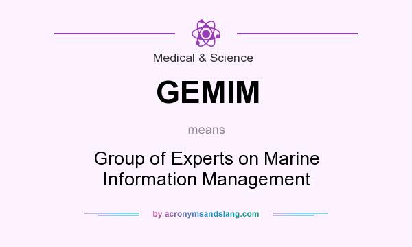 What does GEMIM mean? It stands for Group of Experts on Marine Information Management