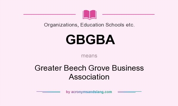 What does GBGBA mean? It stands for Greater Beech Grove Business Association