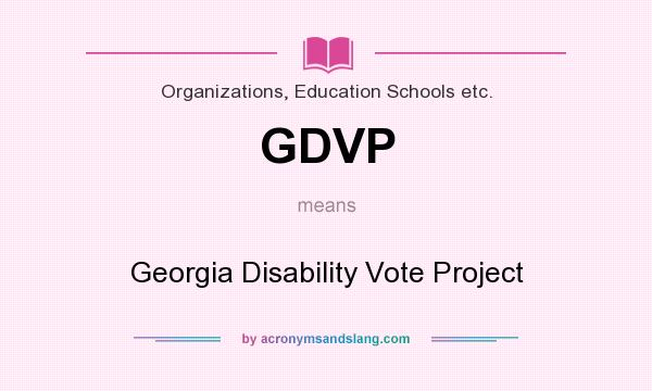 What does GDVP mean? It stands for Georgia Disability Vote Project
