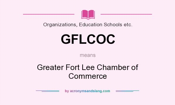 What does GFLCOC mean? It stands for Greater Fort Lee Chamber of Commerce