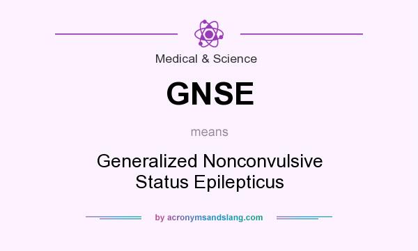 What does GNSE mean? It stands for Generalized Nonconvulsive Status Epilepticus