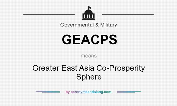 What does GEACPS mean? It stands for Greater East Asia Co-Prosperity Sphere