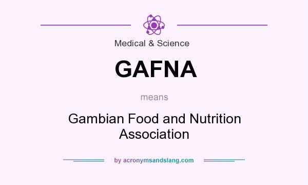 What does GAFNA mean? It stands for Gambian Food and Nutrition Association