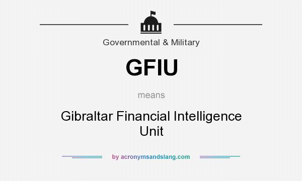 What does GFIU mean? It stands for Gibraltar Financial Intelligence Unit