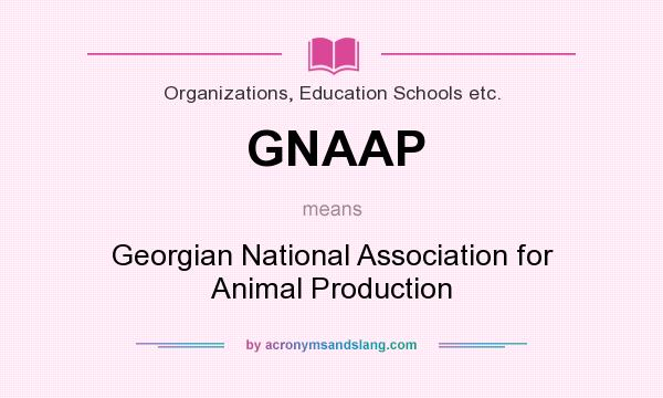 What does GNAAP mean? It stands for Georgian National Association for Animal Production