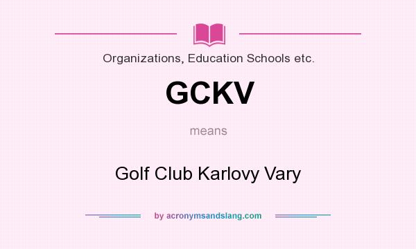 What does GCKV mean? It stands for Golf Club Karlovy Vary
