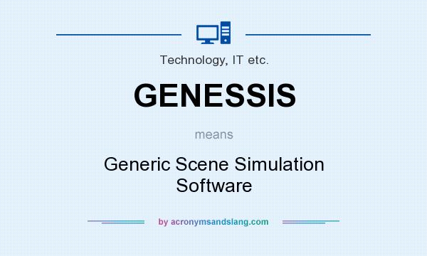 What does GENESSIS mean? It stands for Generic Scene Simulation Software