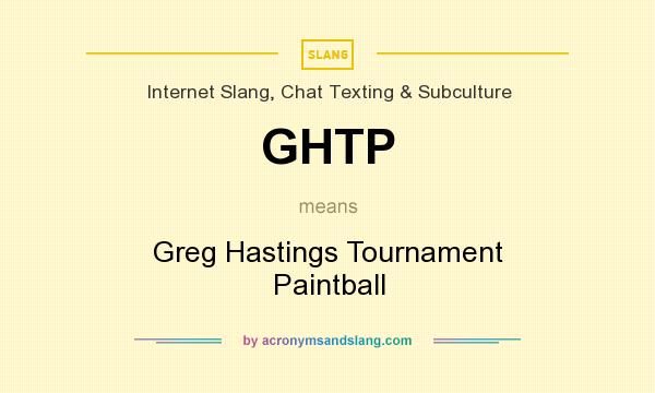 What does GHTP mean? It stands for Greg Hastings Tournament Paintball