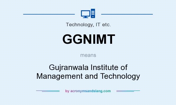 What does GGNIMT mean? It stands for Gujranwala Institute of Management and Technology