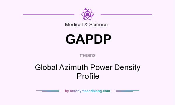 What does GAPDP mean? It stands for Global Azimuth Power Density Profile