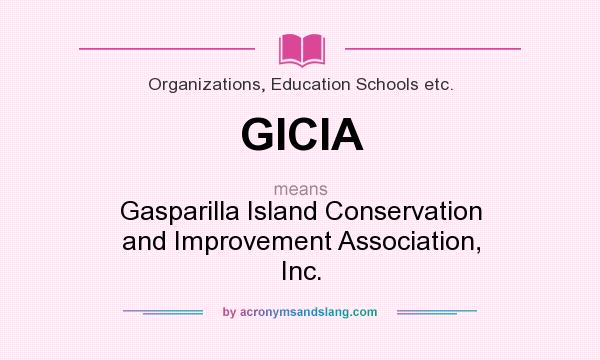 What does GICIA mean? It stands for Gasparilla Island Conservation and Improvement Association, Inc.