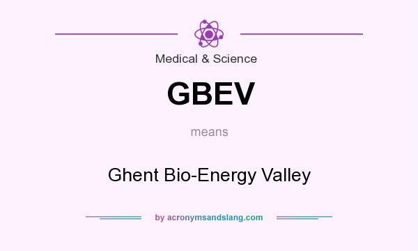 What does GBEV mean? It stands for Ghent Bio-Energy Valley