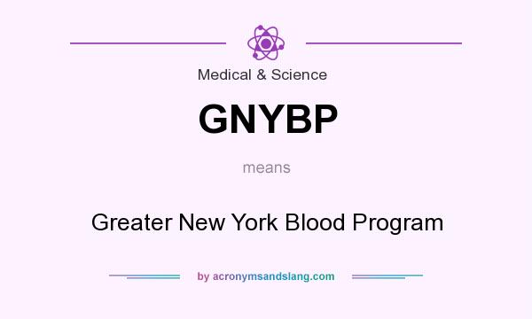 What does GNYBP mean? It stands for Greater New York Blood Program
