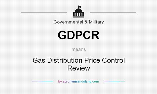 What does GDPCR mean? It stands for Gas Distribution Price Control Review