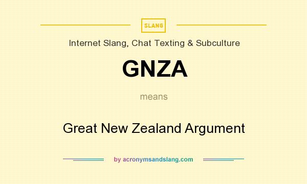What does GNZA mean? It stands for Great New Zealand Argument
