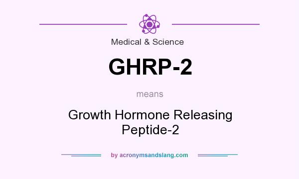 What does GHRP-2 mean? It stands for Growth Hormone Releasing Peptide-2