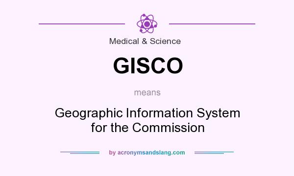 What does GISCO mean? It stands for Geographic Information System for the Commission