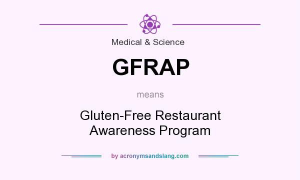 What does GFRAP mean? It stands for Gluten-Free Restaurant Awareness Program