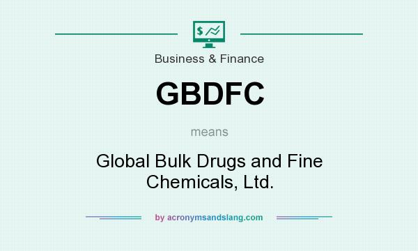What does GBDFC mean? It stands for Global Bulk Drugs and Fine Chemicals, Ltd.