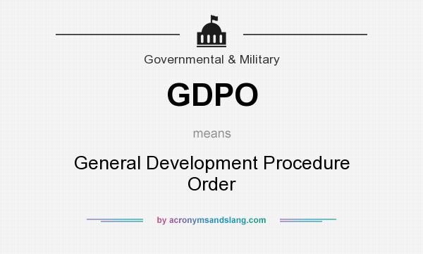 What does GDPO mean? It stands for General Development Procedure Order