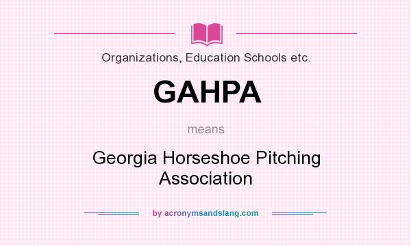 What does GAHPA mean? It stands for Georgia Horseshoe Pitching Association