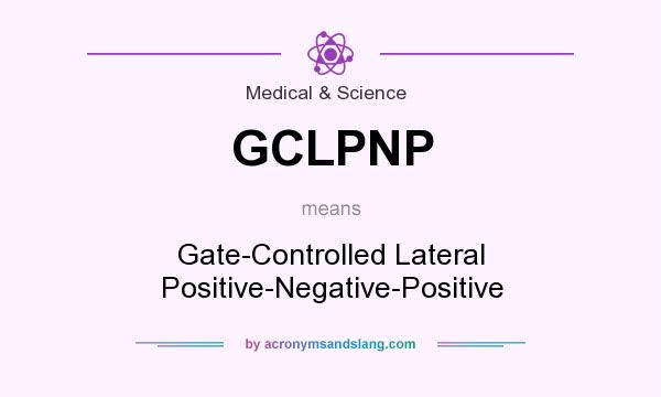What does GCLPNP mean? It stands for Gate-Controlled Lateral Positive-Negative-Positive