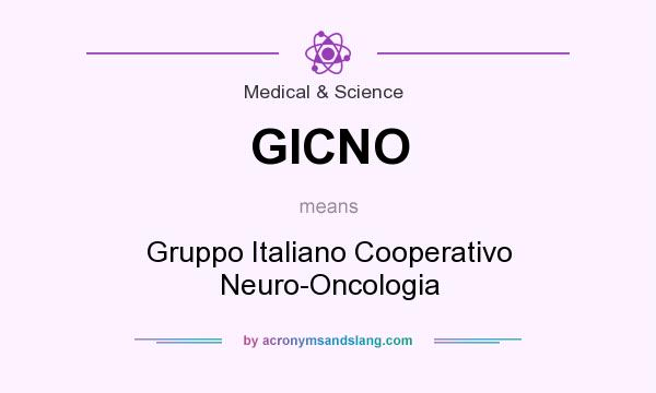 What does GICNO mean? It stands for Gruppo Italiano Cooperativo Neuro-Oncologia