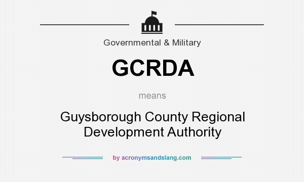 What does GCRDA mean? It stands for Guysborough County Regional Development Authority