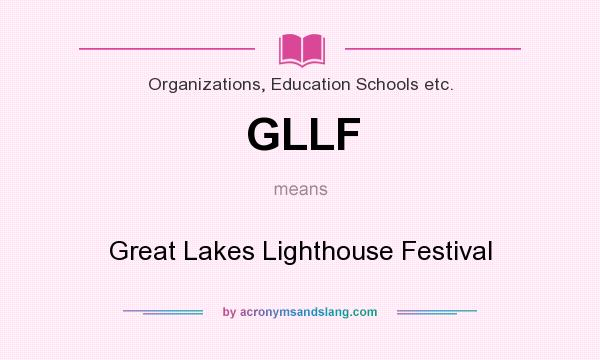 What does GLLF mean? It stands for Great Lakes Lighthouse Festival