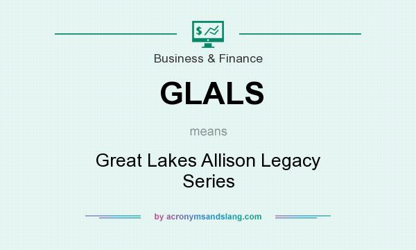 What does GLALS mean? It stands for Great Lakes Allison Legacy Series