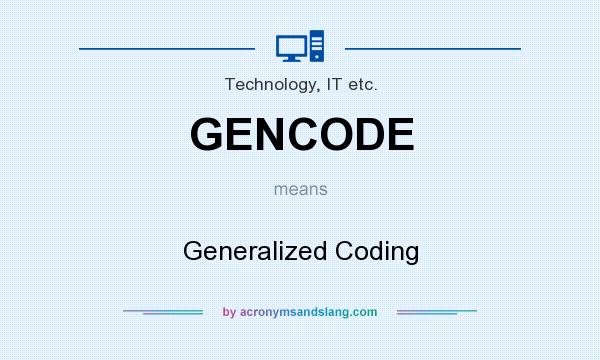 What does GENCODE mean? It stands for Generalized Coding