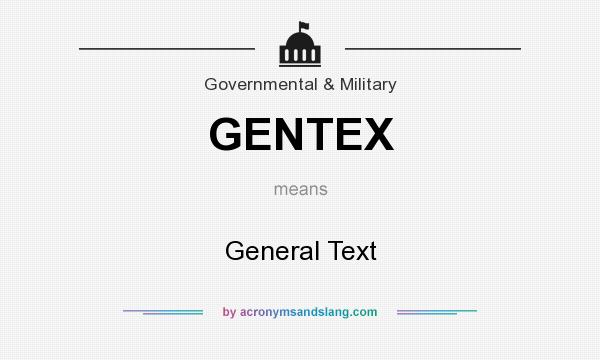 What does GENTEX mean? It stands for General Text