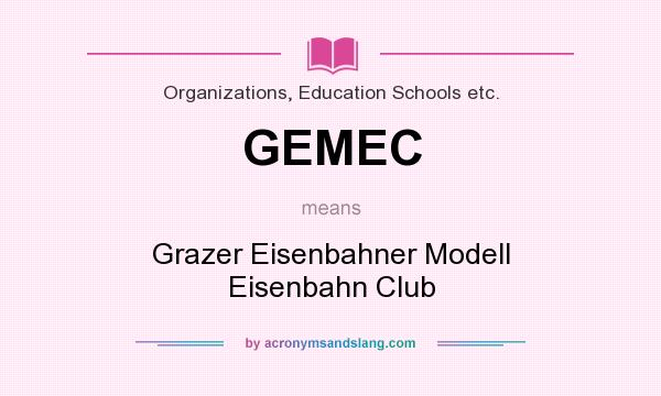 What does GEMEC mean? It stands for Grazer Eisenbahner Modell Eisenbahn Club