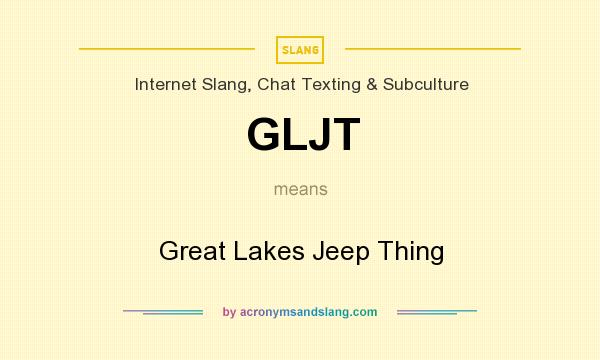 What does GLJT mean? It stands for Great Lakes Jeep Thing