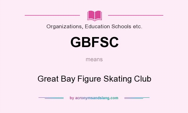 What does GBFSC mean? It stands for Great Bay Figure Skating Club