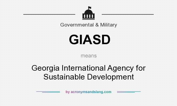 What does GIASD mean? It stands for Georgia International Agency for Sustainable Development