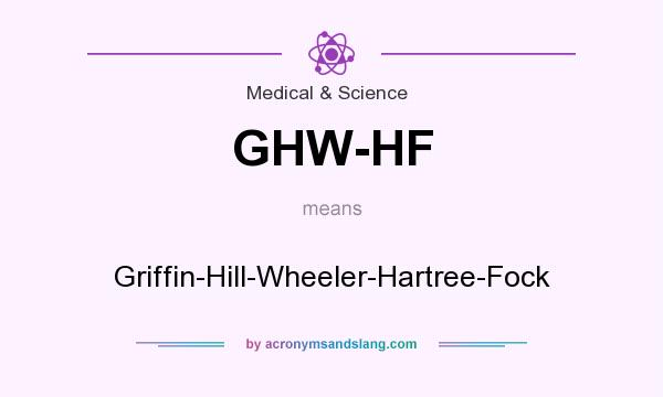What does GHW-HF mean? It stands for Griffin-Hill-Wheeler-Hartree-Fock