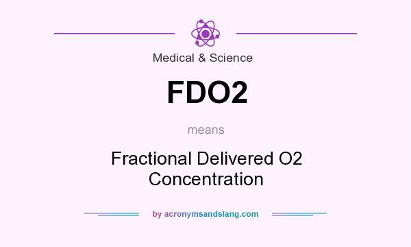 What does FDO2 mean? It stands for Fractional Delivered O2 Concentration