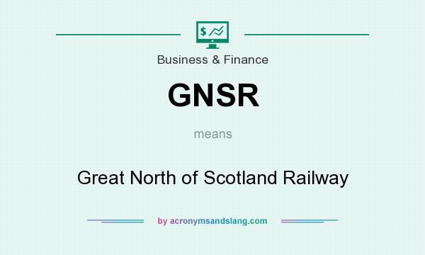 What does GNSR mean? It stands for Great North of Scotland Railway