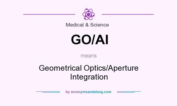 What does GO/AI mean? It stands for Geometrical Optics/Aperture Integration